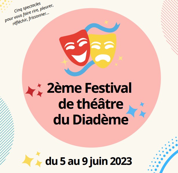 Du 5 au 9 juin 2023 : 2ème festival de théâtre du Diadème !